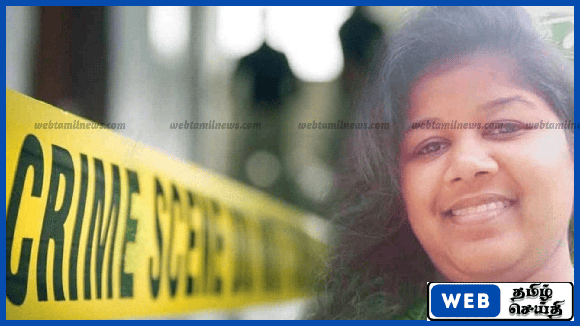34 வயது பெண் கொலை – கணவர் சந்தேகத்திற்கிடமாக போலீசார் கைது